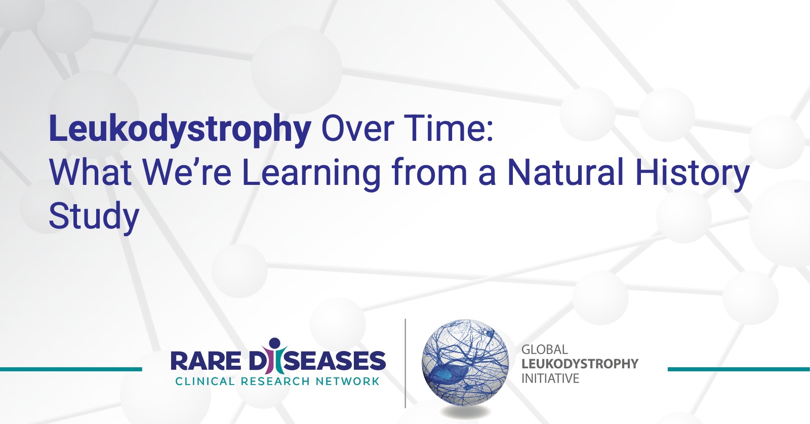 Leukodystrophy Over Time: What We’re Learning from a Natural History Study