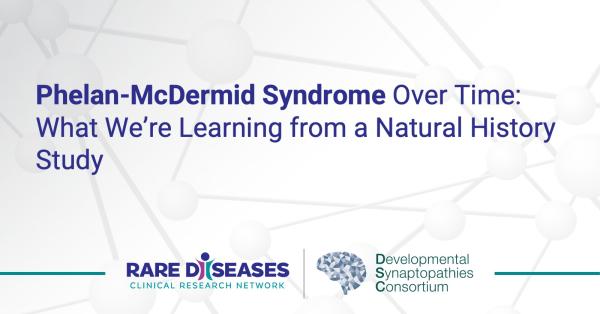 Phelan-McDermid Syndrome Over Time: What We’re Learning from a Natural History Study